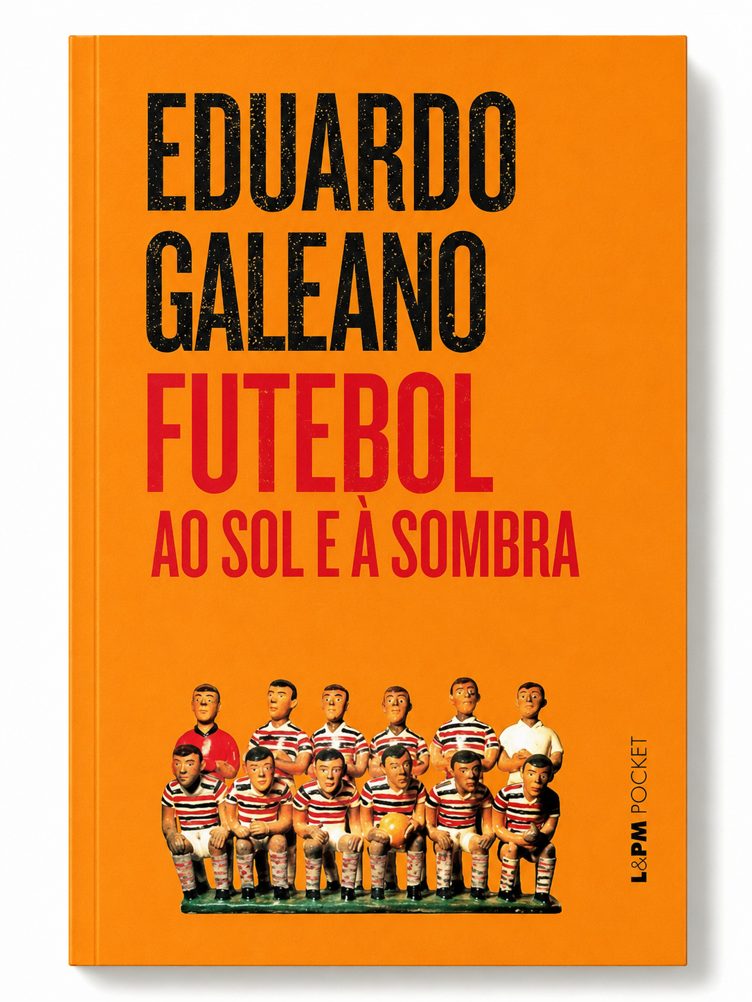 Livro Futebol ao Sol e à Sombra de Eduardo Galeano