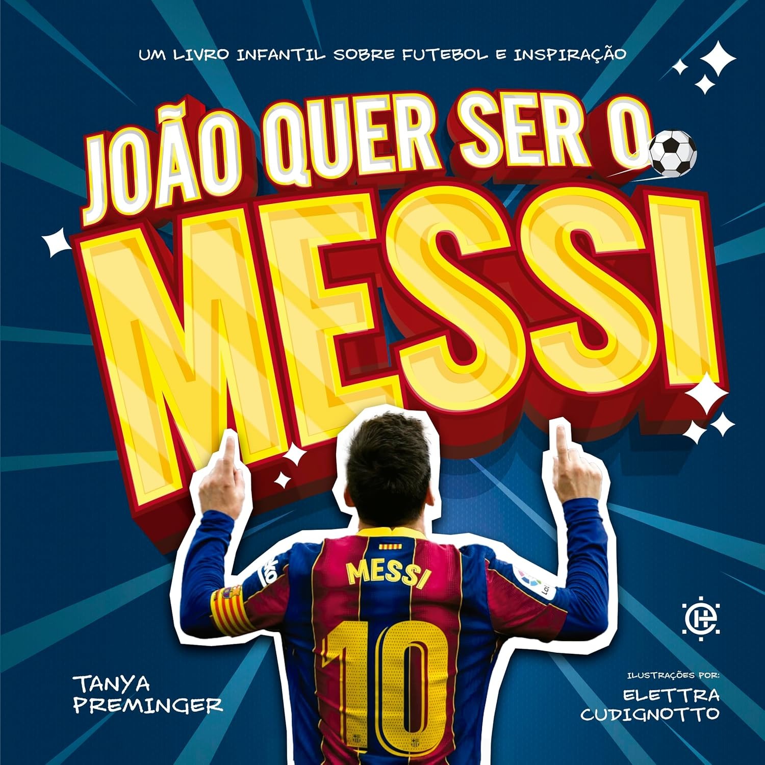 Capa do livro infantil João Quer Ser o Messi, de Tanya Preminger